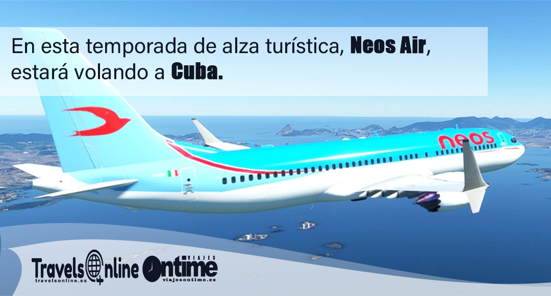 En esta temporada de alza turística, Neos Air, estará volando a Cuba