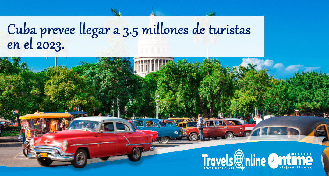 La isla de Cuba prevé llegar a 3.5 millones de turistas en el 2023